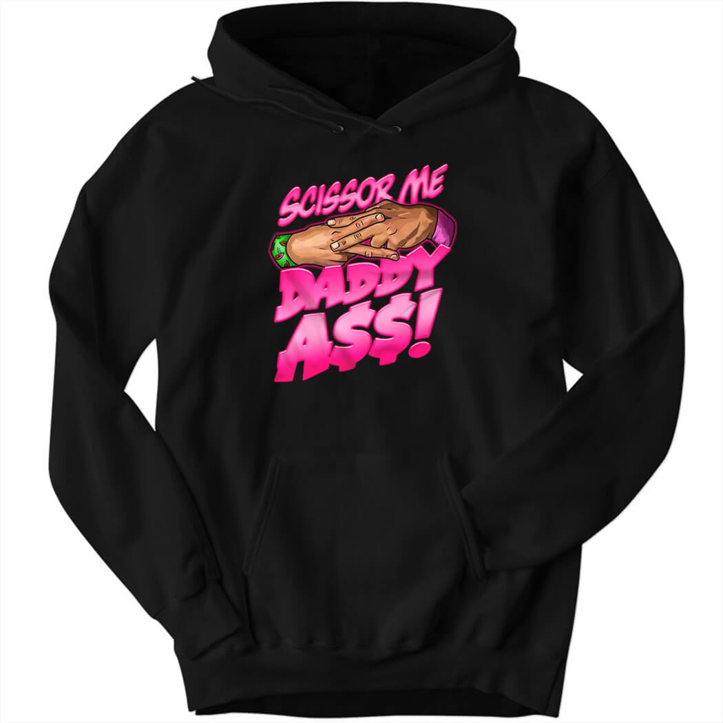 The Acclaimed Scissor Me Daddy Ass Hoodie.jpg