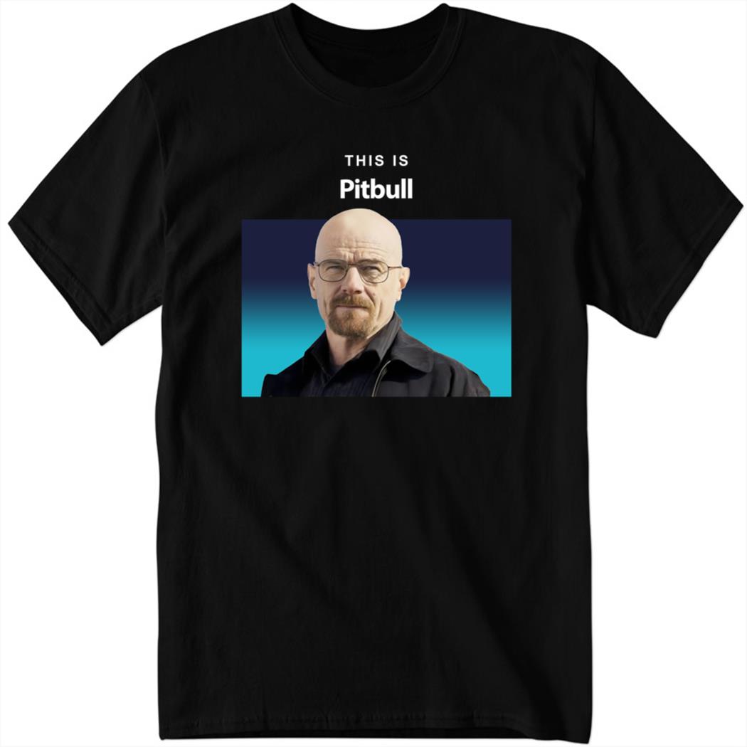 This Is Pitbull Walter White Breaking Bad 1 1.jpg