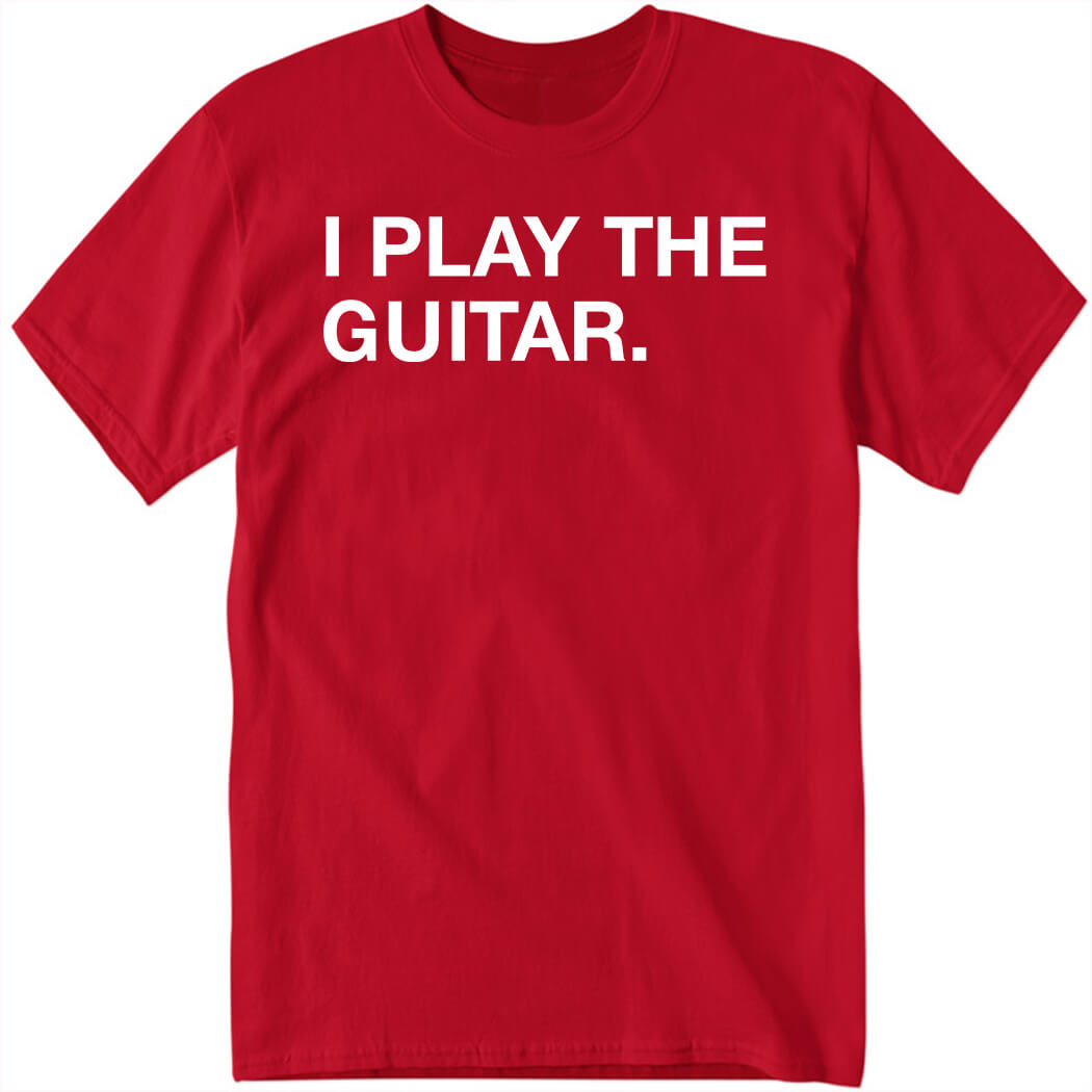 Tom Morello I Play The Guitar Shirt