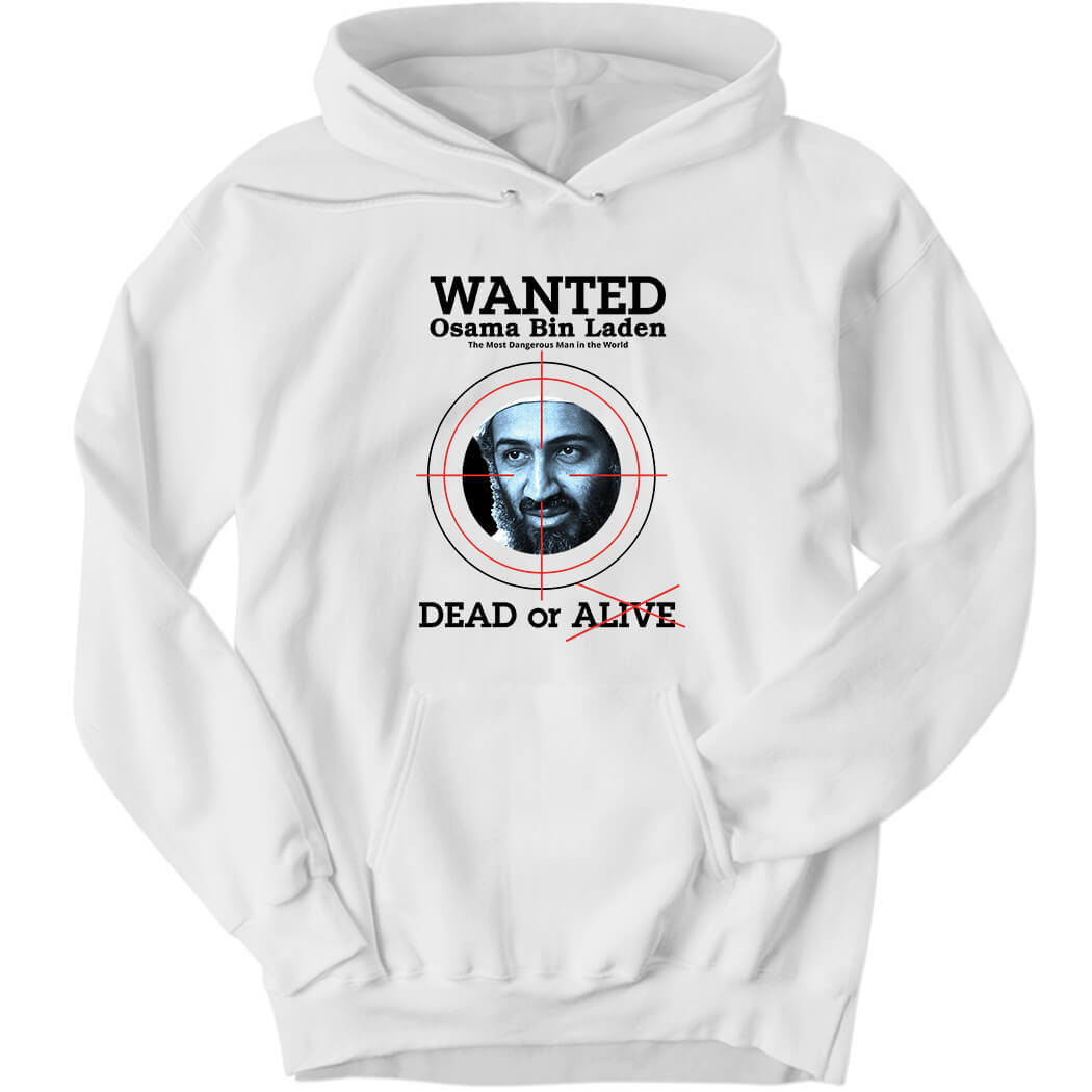 Wanted Osama Bin Laden Dead Or Alive Hoodie