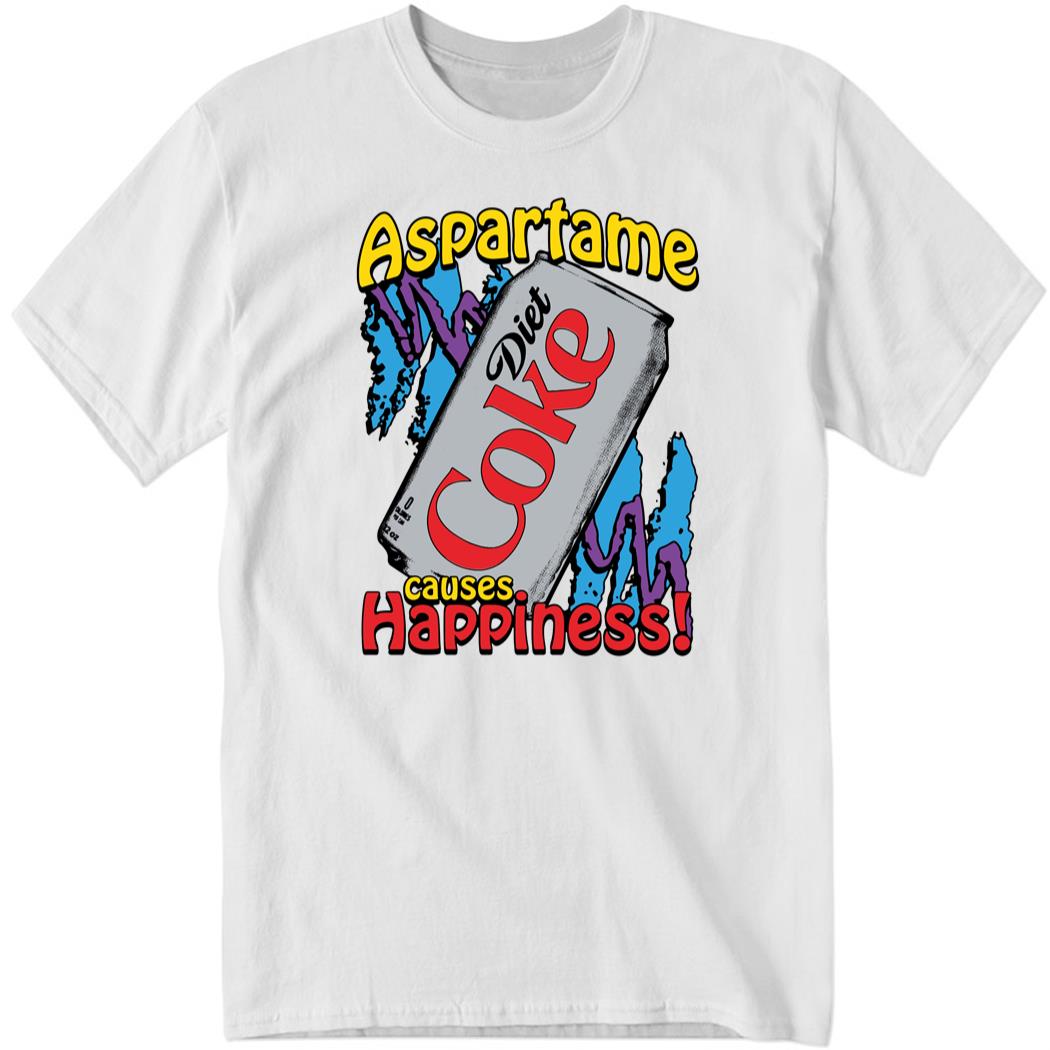 shirtsthtgohard Aspartame Causes Happiness 1 1.jpg