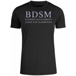 BDSM Business Development Sales And Marketing Shirt 5 1