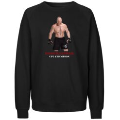 Brock Lesnar UFC Champion Wrestling Shirt 3 Brock Lesnar UFC Champion Wrestling Sweatshirt