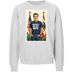 Gavin Newsom Harvey Did My Wife Shirt 3 Gavin Newsom Harvey Did My Wife Sweatshirt