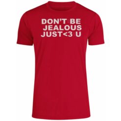 Leowon Don't Be Jealous Just Love U Shirt 1 Leowon Don't Be Jealous Just Love U Premium SS T-Shirt