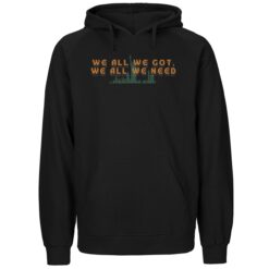 NY Liberty We All We Got We All We Need Shirt 1 NY Liberty We All We Got We All We Need Hoodie