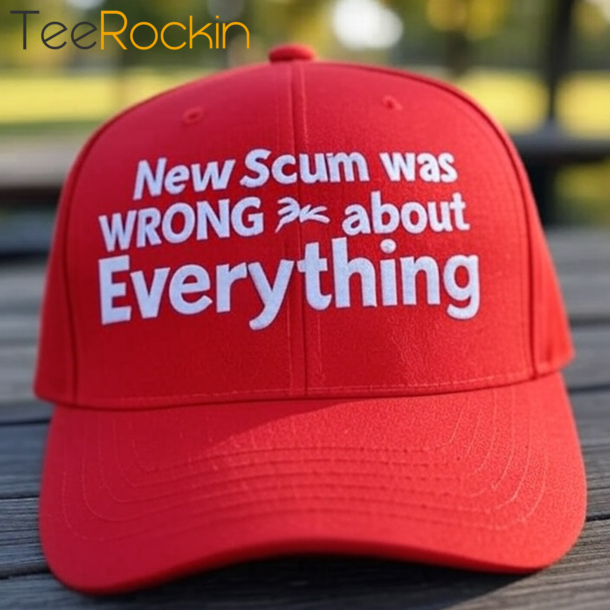 Newscum Was Wrong About Everything Hat Newscum Was Wrong About Everything Hat