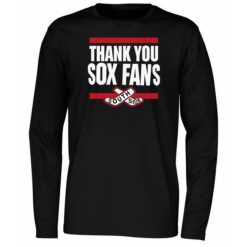 Thank You Sox Fans South Side Shirt 1 Thank You Sox Fans South Side 2025 Long Sleeve Shirt