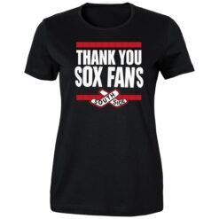 Thank You Sox Fans South Side Shirt 3 Thank You Sox Fans South Side 2025 Ladies Boyfriend Shirt