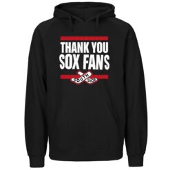 Thank You Sox Fans South Side Shirt 4 Thank You Sox Fans South Side 2025 Hoodie