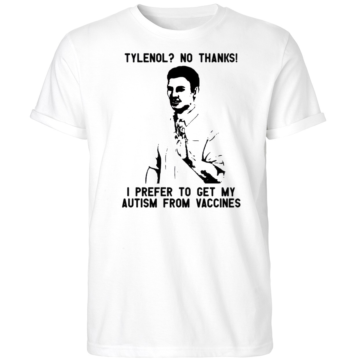 Tylenol No Thanks I Prefer To Get My Autism ShirtNo Thanks I Prefer To Get My Autism 1 1 Tylenol No Thanks I Prefer To Get My Autism Shirt