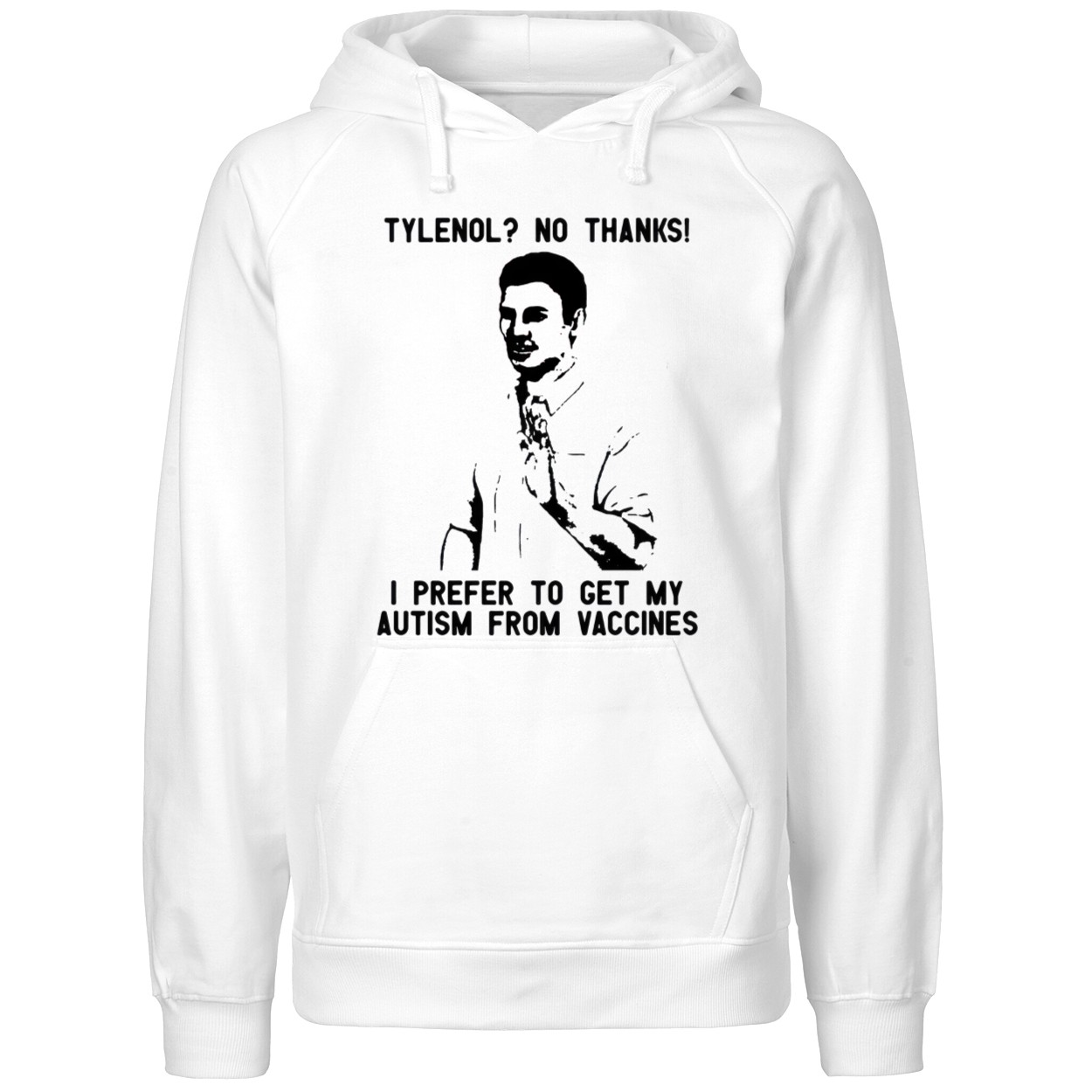 Tylenol No Thanks I Prefer To Get My Autism Hoodie Tylenol No Thanks I Prefer To Get My Autism Hoodie
