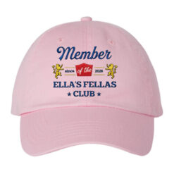 Member Ella's Fellas Club Since Of The 2026 Hat