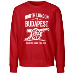North London To Budapest Champions League Final 2026 Shirt 1 North London To Budapest Champions League Final 2026 Sweatshirt