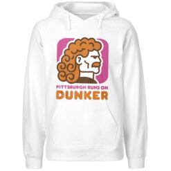 Official Pittsburgh Runs On Dunker Shirt 5 Official Pittsburgh Runs On Dunker Hoodie