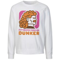Official Pittsburgh Runs On Dunker Shirt 1 Official Pittsburgh Runs On Dunker Sweatshirt