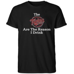 Official The Twins Are The Reason I Drink Shirt
